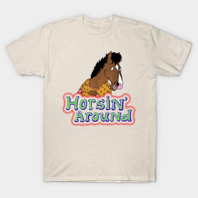 horsin' around T-Shirt by k4k7uz